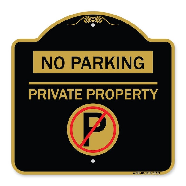 Signmission No Parking-Private Property W/ No Parking, Black & Gold Aluminum Sign, 18" x 18", BG-1818-23799 A-DES-BG-1818-23799 - main